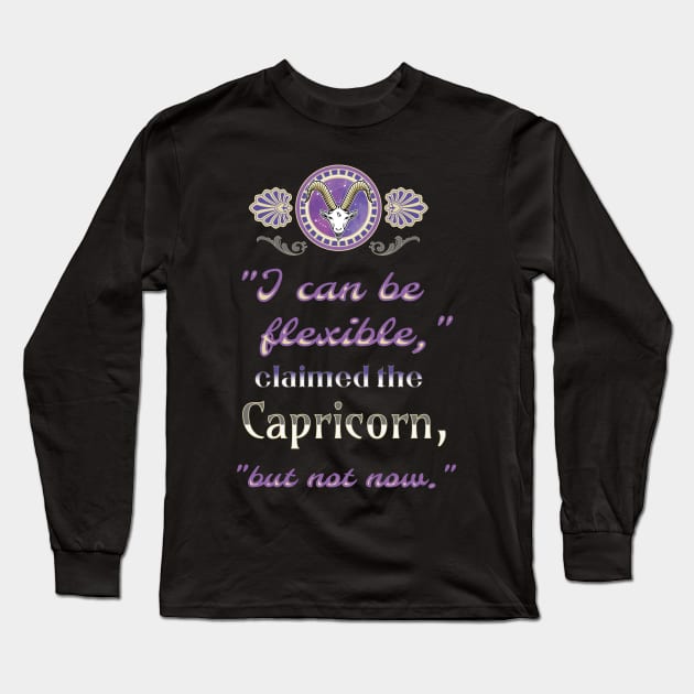 Ironic astrological quotes: Capricorn Long Sleeve T-Shirt by Ludilac